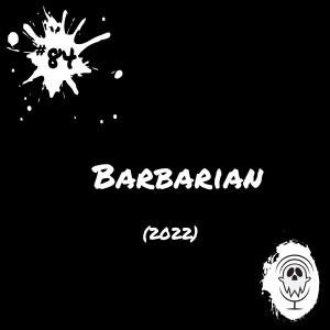 Barbarian (2022) | Episode #84