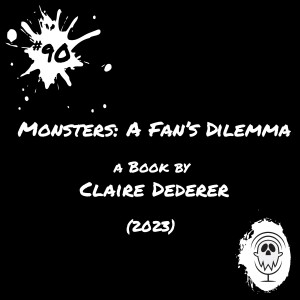 Monsters: A Fan’s Dilemma (2023 book by Claire Dederer) | Episode #90