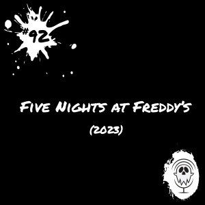 Five Nights at Freddy's (2023) | Episode #92