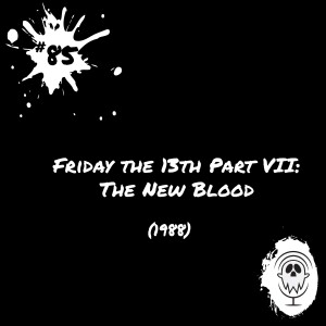 Friday the 13th Part VII: The New Blood (1988) | Episode #85