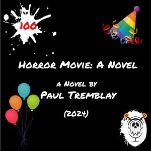 Horror Movie: A Novel (2024 novel by Paul Tremblay) | Episode #100