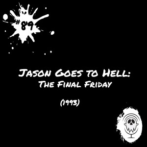 Jason Goes to Hell: The Final Friday (1993) | Episode #89