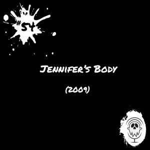 Jennifer‘s Body (2009) | Episode #54