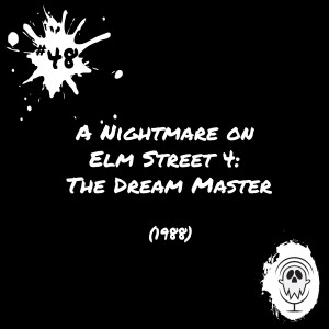 A Nightmare on Elm Street 4: The Dream Master (1988) | Episode #48