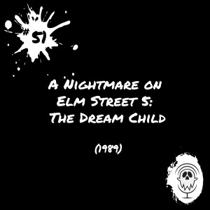 A Nightmare on Elm Street 5: The Dream Child (1989) | Episode #51