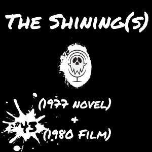 The Shining (1977 novel + 1980 film) | Episode #43