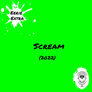 Scream (2022) | Film Review | Eerie Extras
