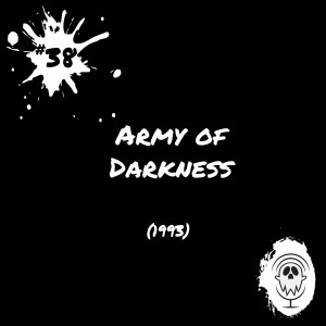 Army of Darkness (1993) | Episode #38