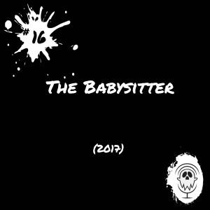 The Babysitter (2017) | Episode #16
