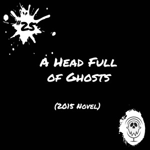 A Head Full of Ghosts (2015 novel) | Episode #25