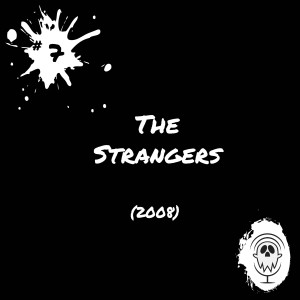 The Strangers (2008) | Episode #7