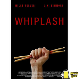 Movie And A Beer Episode 127: Whiplash