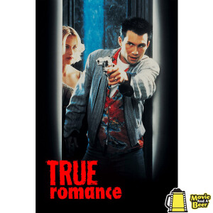 Movie And A Beer Episode 132: True Romance