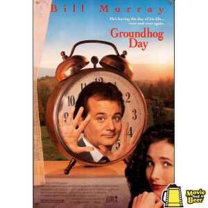 Movie And A Beer Episode 133: Groundhog Day