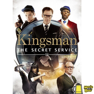 Movie And A Beer Episode 138: Kingsman: The Secret Service