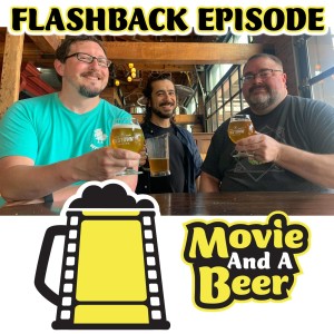 Movie And A Beer Episode 62: Season 4 Kickoff with a Flashback Episode