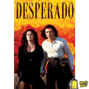 Movie And A Beer Episode 83: Desperado