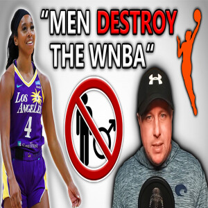 WNBA Player Blames TOXIC MASCULINITY for WNBA Failure