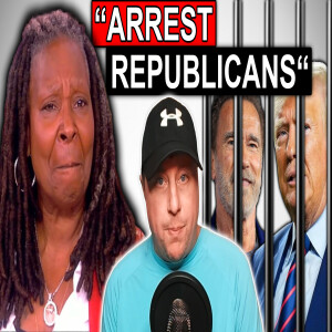 Whoopi Goldberg & The View OUTRAGED & Want All Republicans ARRESTED ??
