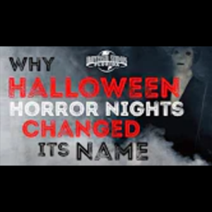 ”Why Universal’s Halloween Horror Nights Changed Its Name” Creepypasta