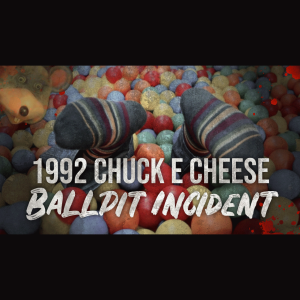 Reflections on the 1992 Chuck E. Cheese Ball Pit Incident | Creepypasta