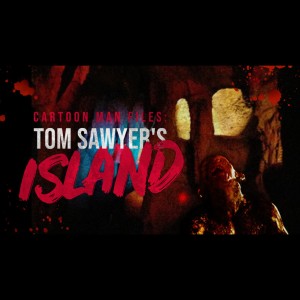 The Cartoon Man Files: Tom Sawyer’s Island | Disney Creepypasta