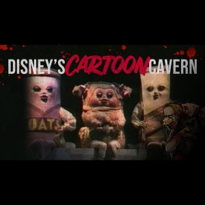 Disney’s Cartoon Cavern - Creepypasta