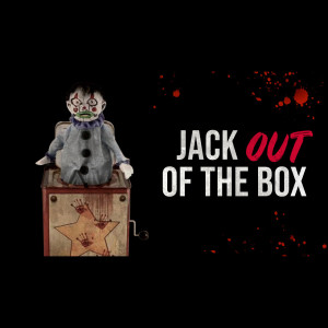 Jack OUT of the Box - Creepypasta