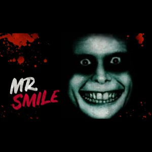”Mr. Smile” - Creepypasta
