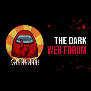 ”The Dark Web Forum” - Among Us Horror Story