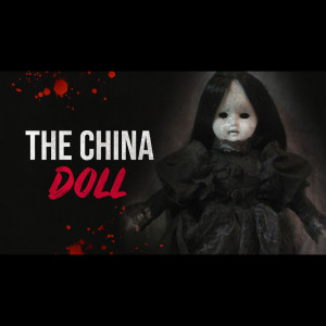 ”The China Doll” - True Horror Story