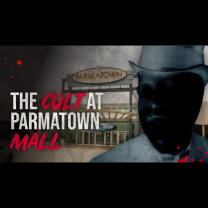 The Cult at Parmatown | Mall Creepypasta