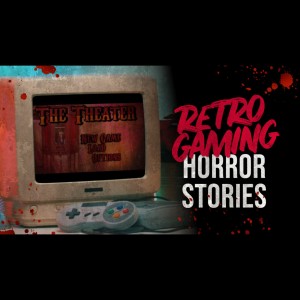 Retro Gaming Horror Stories - Creepypasta