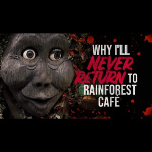 Why I’ll NEVER Return to Rainforest Café - Creepypasta