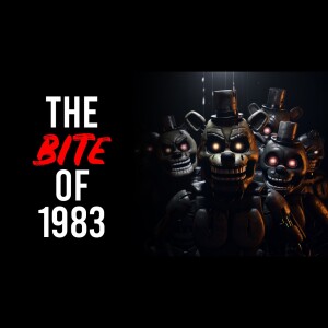 The Bite of 1983 || Five Nights At Freddy’s Creepypasta