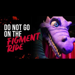 Do NOT Go on The Figment Ride | Disney Creepypasta