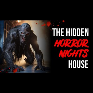 The HIDDEN Halloween Horror Nights House | Creepypasta