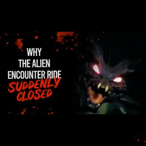 Why The Alien Encounter Ride SUDDENLY CLOSED -Disney Horror Story