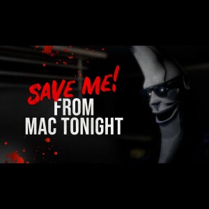 Save Me! From Mac Tonight - Mcdonald’s Creepypasta