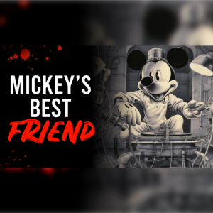 Mickey’s Best FRIEND | Classic Disney Creepypasta