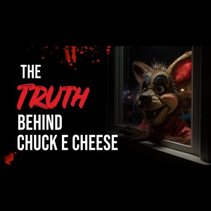 The Truth Behind Chuck E Cheese | Classic Creepypasta
