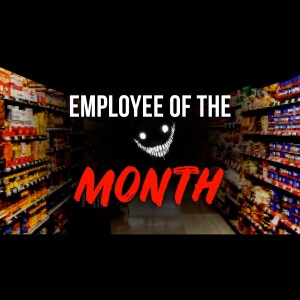 Employee Of The Month || Gaming Creepypasta