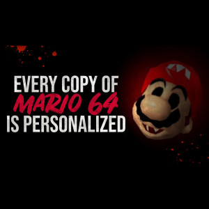 Every Copy of Mario 64 is Personalized - Creepypasta