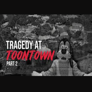 Tragedy at Disney‘s Toontown Part 2 - Creepypasta