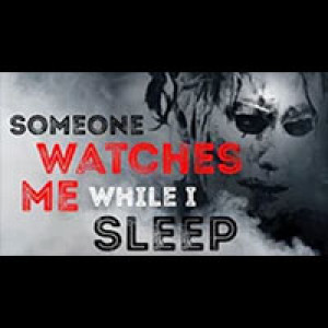 Someone Watches Me While I Sleep - Creepypasta