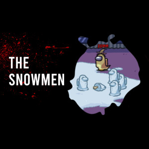 “The Snowmen” - Among Us Horror Story