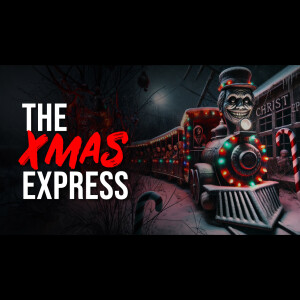 The Xmas Express | Christmas Holiday Creepypasta