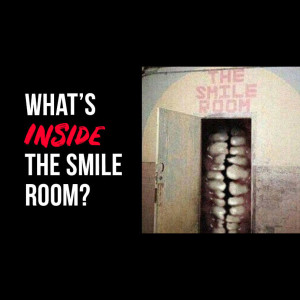 What’s Inside The Smile Room - Creepypasta