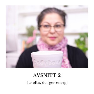 Avsnitt 2: Le ofta, det ger energi