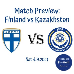 4.9.2021 Finland vs Kazakhstan Match Preview